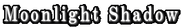 Moonlight Shadow